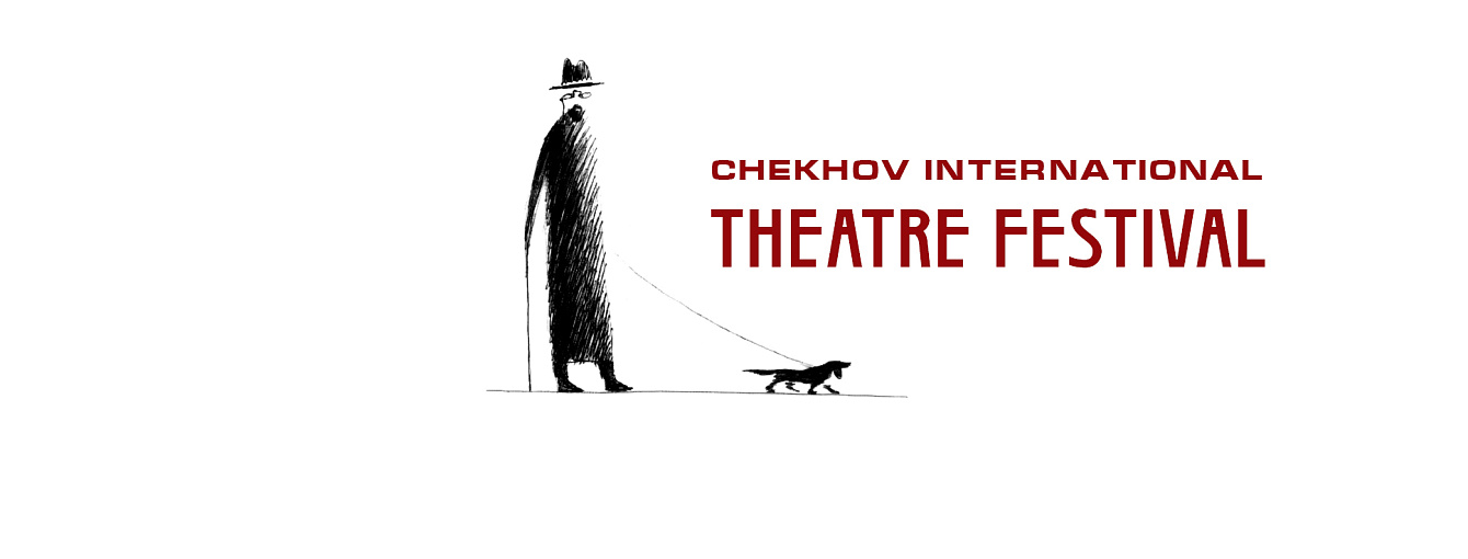 CHEKHOV INTERNATIONAL THEATRE FESTIVAL