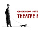 CHEKHOV INTERNATIONAL THEATRE FESTIVAL